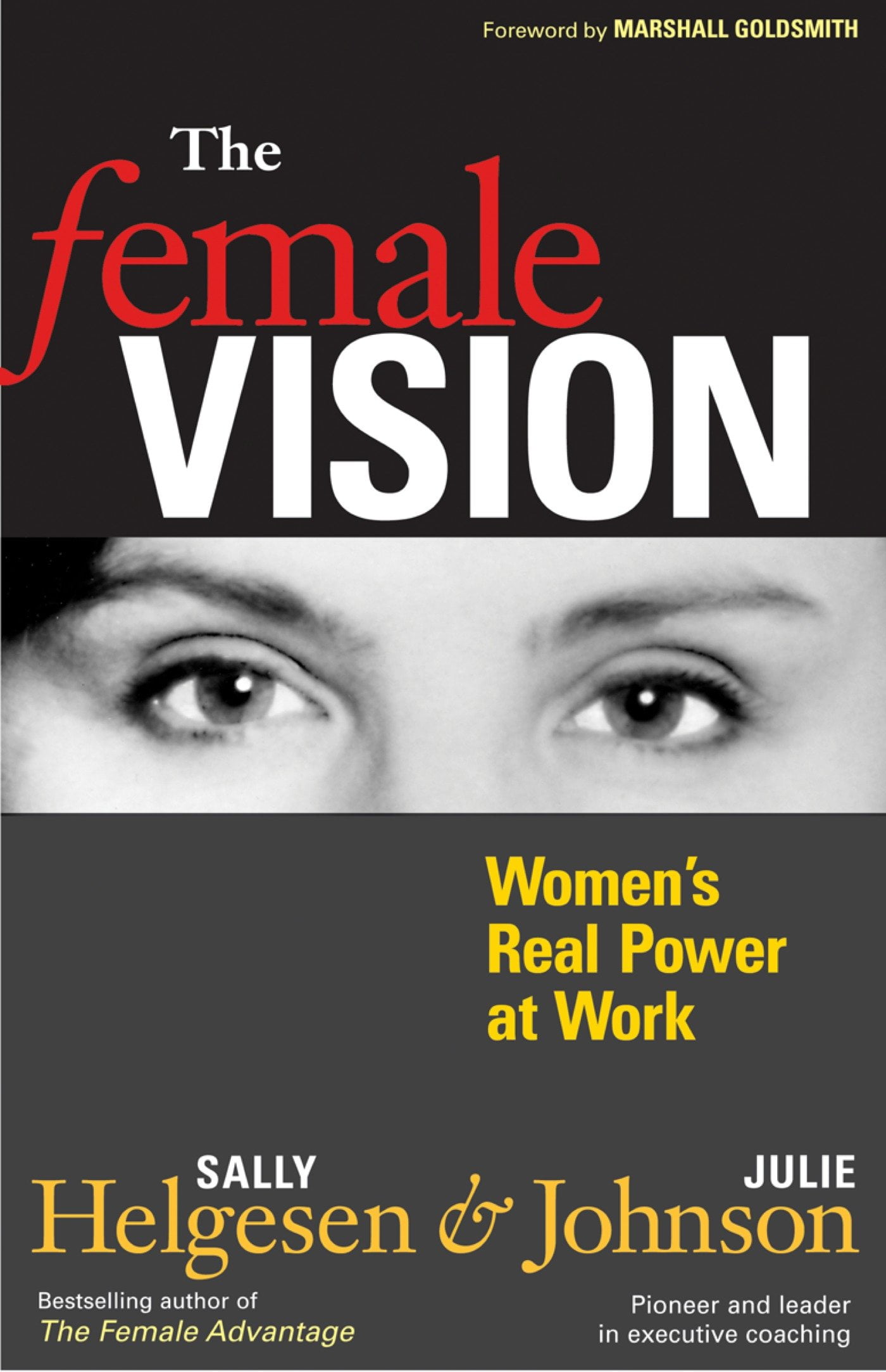 The Female Vision: Womens Real Power at Work